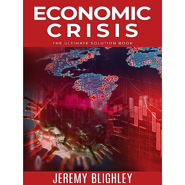 ECONOMIC CRISIS, Jeremy Blighley