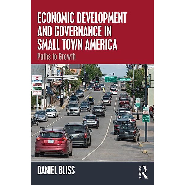 Economic Development and Governance in Small Town America, Daniel Bliss