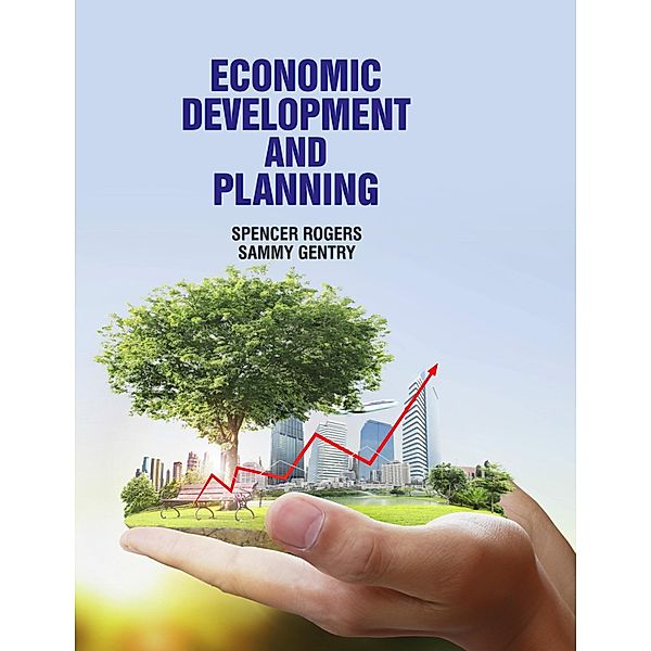 Economic Development and Planning, Spencer Rogers & Sammy Gentry