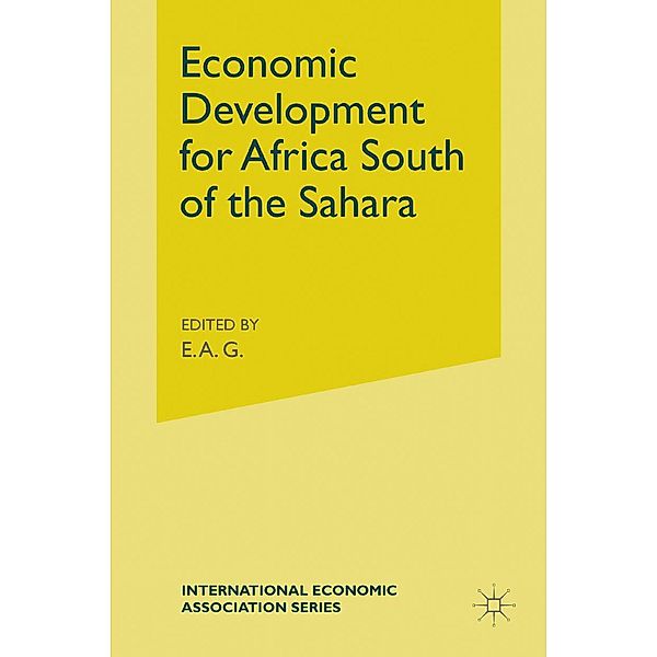 Economic Development for Africa South of the Sahara / International Economic Association Series, E. Robinson