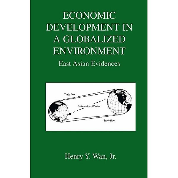 Economic Development in a Globalized Environment, Henry Y. Wan Jr.