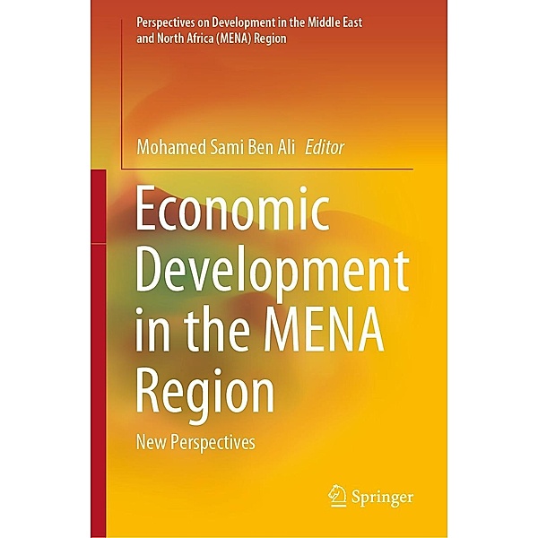 Economic Development in the MENA Region / Perspectives on Development in the Middle East and North Africa (MENA) Region