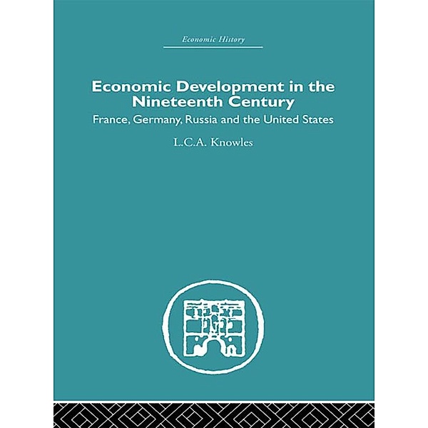 Economic Development in the Nineteenth Century, L. C. A. Knowles