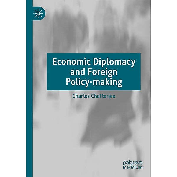 Economic Diplomacy and Foreign Policy-making, Charles Chatterjee