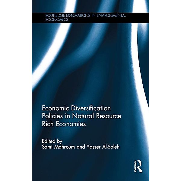 Economic Diversification Policies in Natural Resource Rich Economies / Routledge Explorations in Environmental Economics