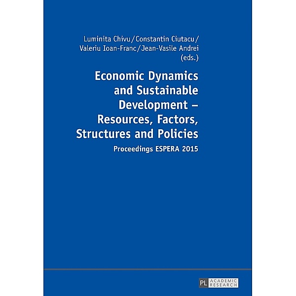 Economic Dynamics and Sustainable Development - Resources, Factors, Structures and Policies