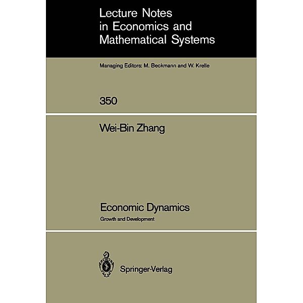 Economic Dynamics / Lecture Notes in Economics and Mathematical Systems Bd.350, Wei-Bin Zhang