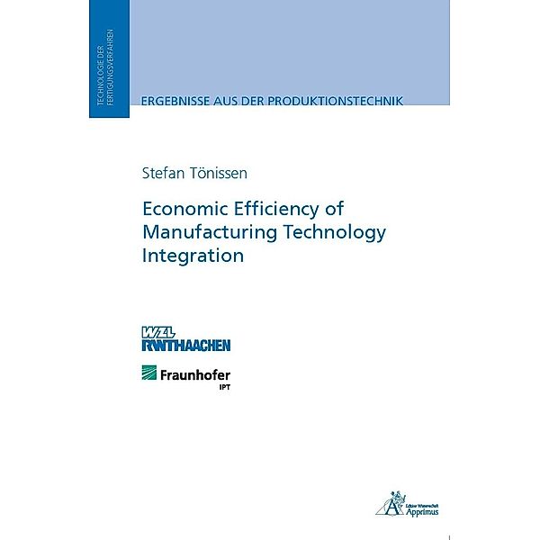 Economic Efficiency of Manufacturing Technology Integration, Stefan Tönissen