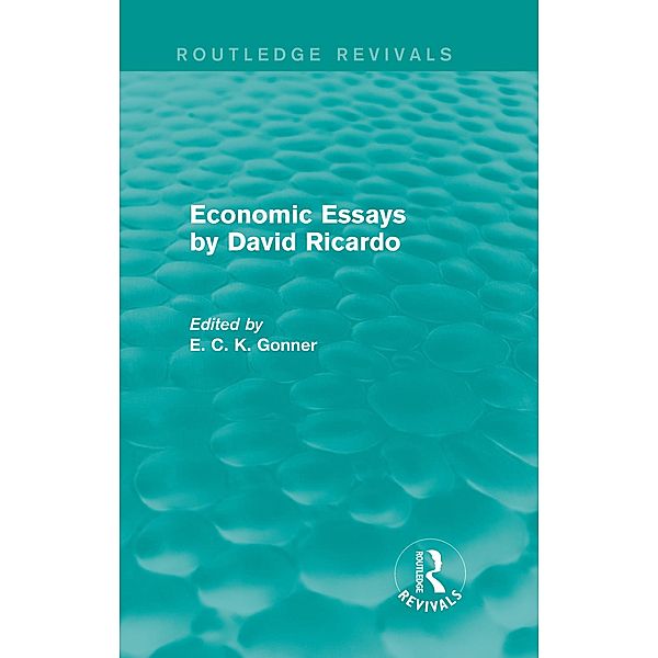 Economic Essays by David Ricardo (Routledge Revivals) / Routledge Revivals