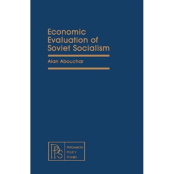 Economic Evaluation of Soviet Socialism, Alan Abouchar