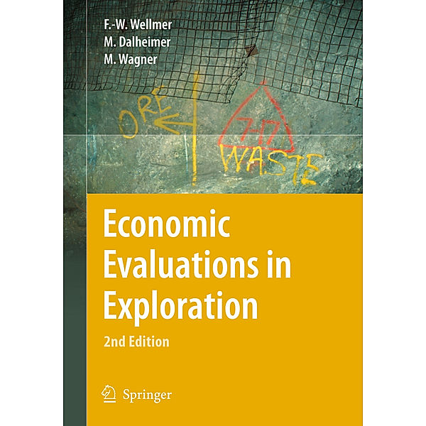 Economic Evaluations in Exploration, Friedrich-Wilhelm Wellmer, Manfred Dalheimer, Markus Wagner
