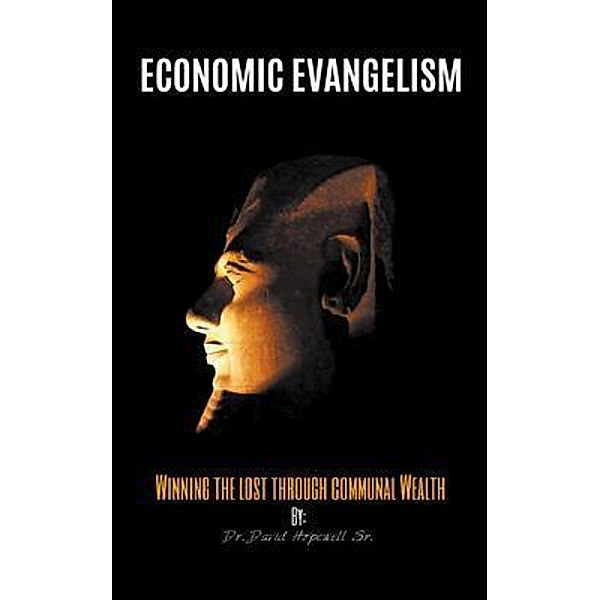 Economic Evangelism / LitFire Publishing, David Sr. Hopewell