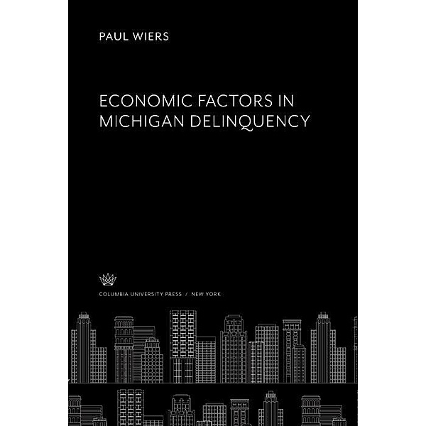 Economic Factors in Michigan Delinquency, Paul Wiers