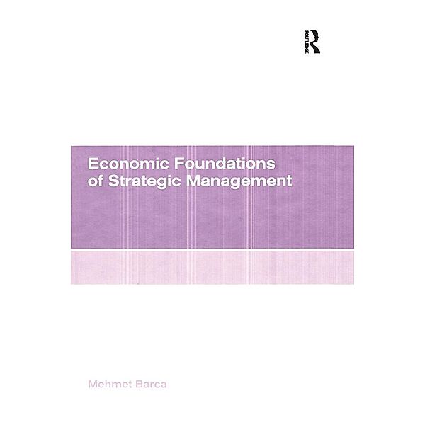 Economic Foundations of Strategic Management, Mehmet Barca