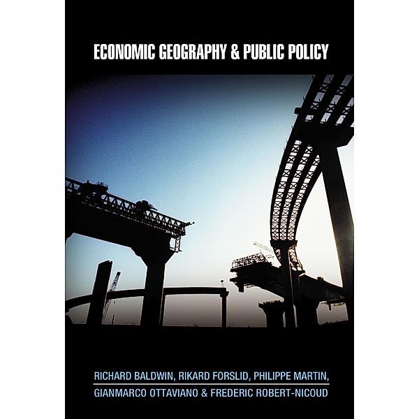 Economic Geography and Public Policy, Richard Baldwin