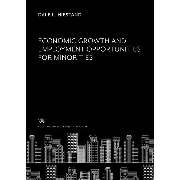 Economic Growth and Employment Opportunities for Minorities, Dale L. Hiestand