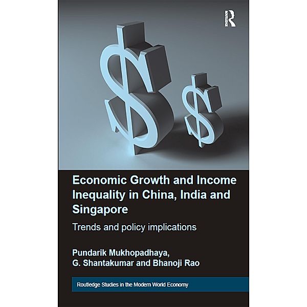 Economic Growth and Income Inequality in China, India and Singapore, Pundarik Mukhopadhaya