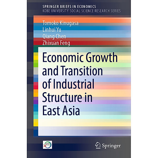 Economic Growth and Transition of Industrial Structure in East Asia, Tomoko Kinugasa, Linhui Yu, Qiang Chen, Zhixuan Feng