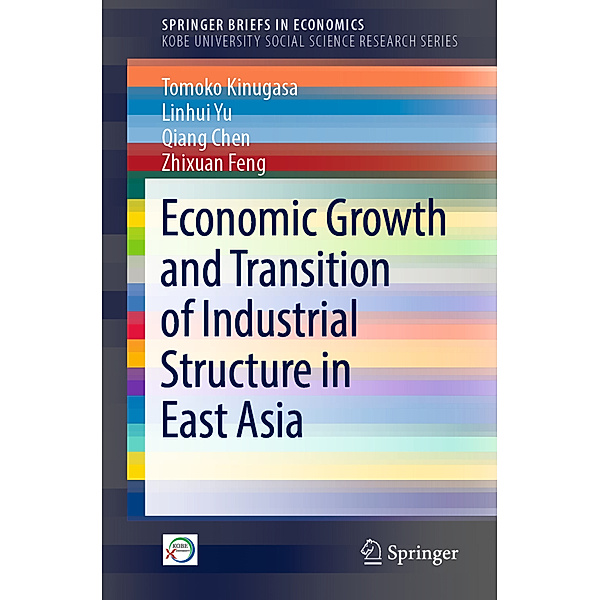 Economic Growth and Transition of Industrial Structure in East Asia, Tomoko Kinugasa, Linhui Yu, Qiang Chen, Zhixuan Feng