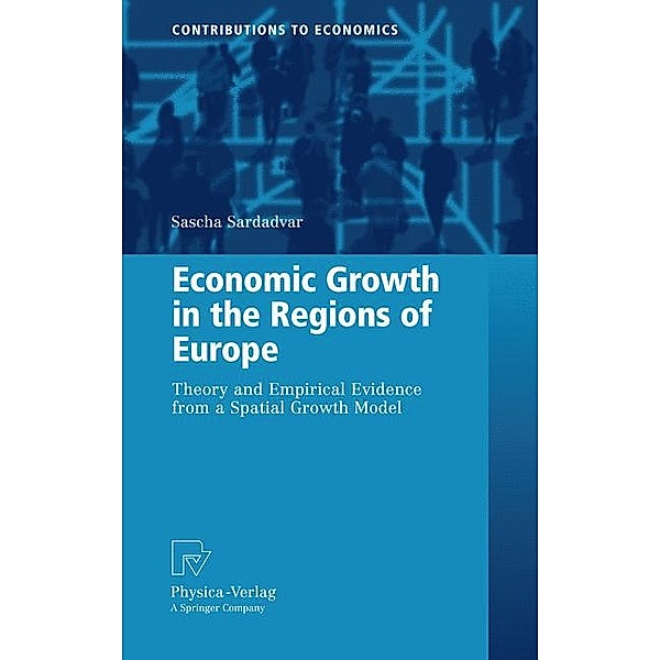 Economic Growth in the Regions of Europe, Sascha Sardadvar