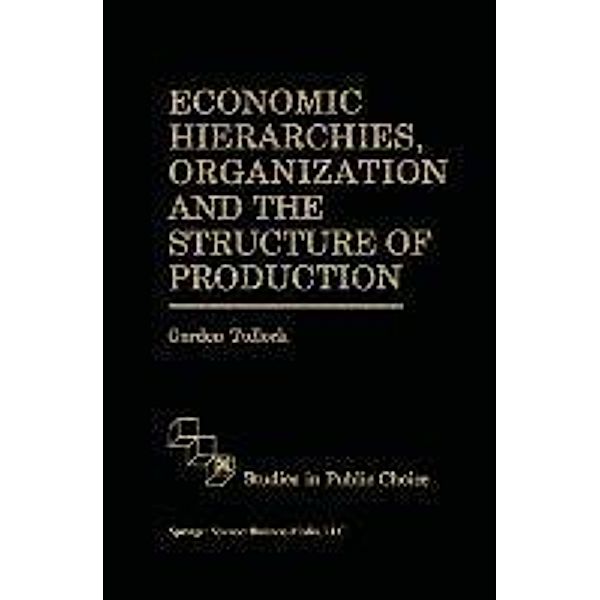 Economic Hierarchies, Organization and the Structure of Production, Gordon Tullock