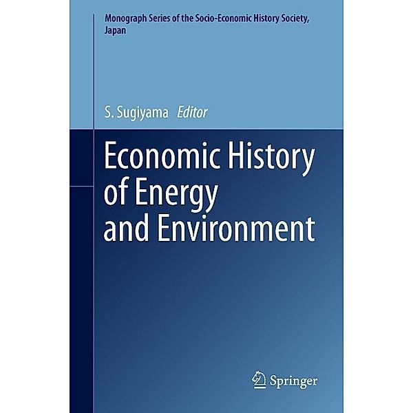 Economic History of Energy and Environment / Monograph Series of the Socio-Economic History Society, Japan