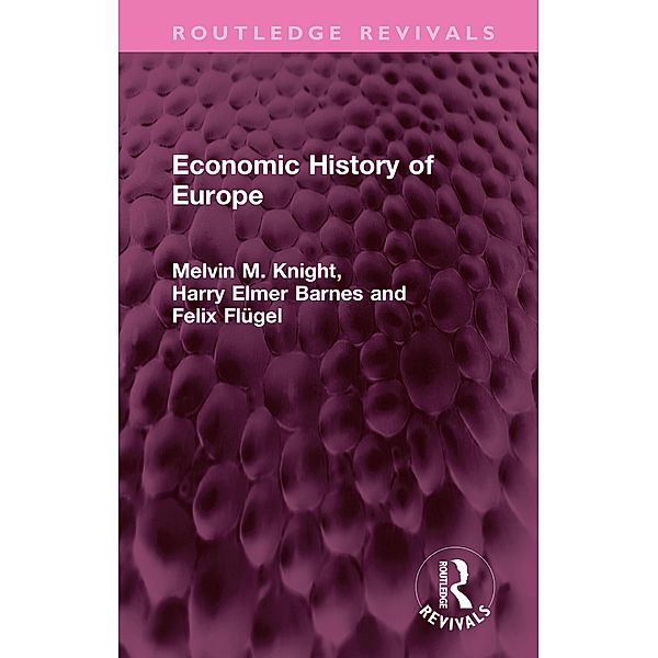 Economic History of Europe, Melvin M. Knight, Harry Elmer Barnes, Felix Flügel