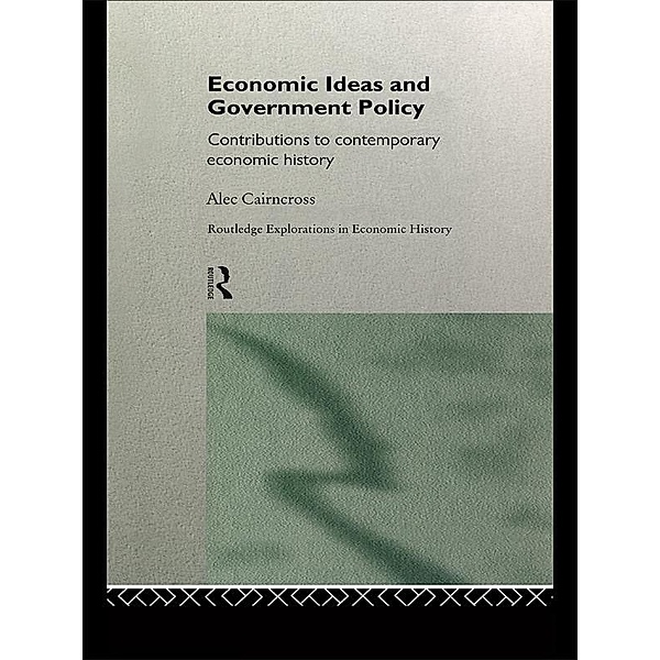 Economic Ideas and Government Policy, Alec Cairncross