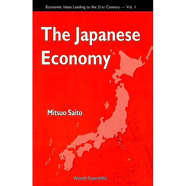 Economic Ideas Leading to the 21st Century: The Japanese Economy, Mitsuo Saito