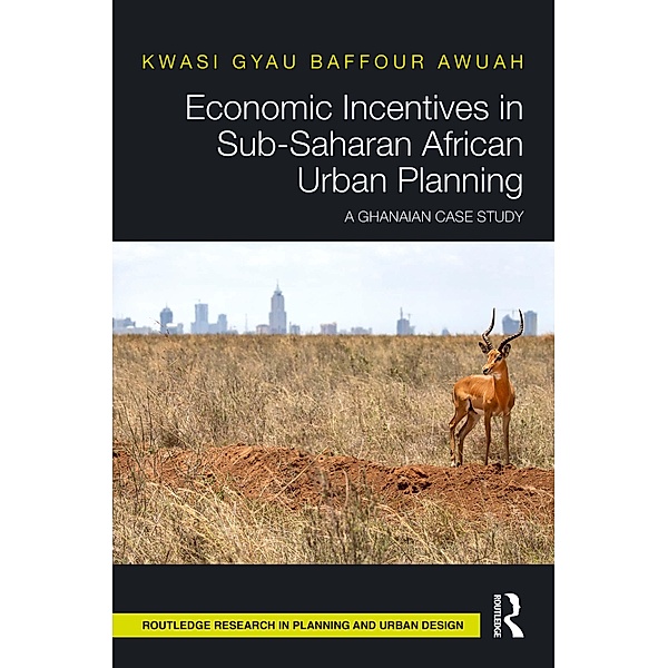 Economic Incentives in Sub-Saharan African Urban Planning, Kwasi Gyau Baffour Awuah