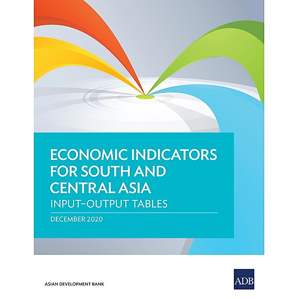 Economic Indicators for South and Central Asia / Economic Indicators: Input-Output Tables