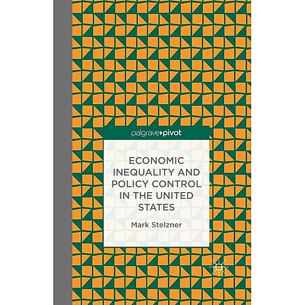 Economic Inequality and Policy Control in the United States, M. Stelzner