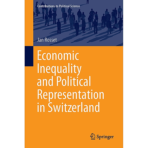 Economic Inequality and Political Representation in Switzerland, Jan Rosset