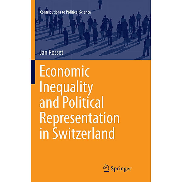 Economic Inequality and Political Representation in Switzerland, Jan Rosset