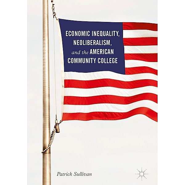 Economic Inequality, Neoliberalism, and the American Community College / Progress in Mathematics, Patrick Sullivan