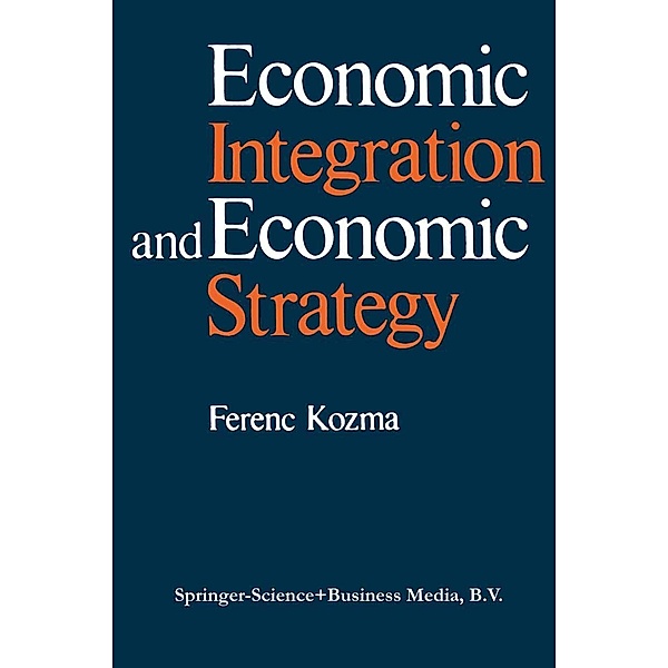 Economic Integration and Economic Strategy, F. Kozma