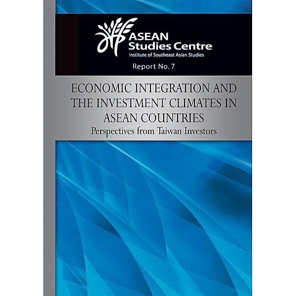 Economic Integration and the Investment Climates in ASEAN Countries