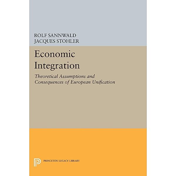 Economic Integration / Princeton Legacy Library Bd.2162, Rolf Sannwald, Jacques Stohler