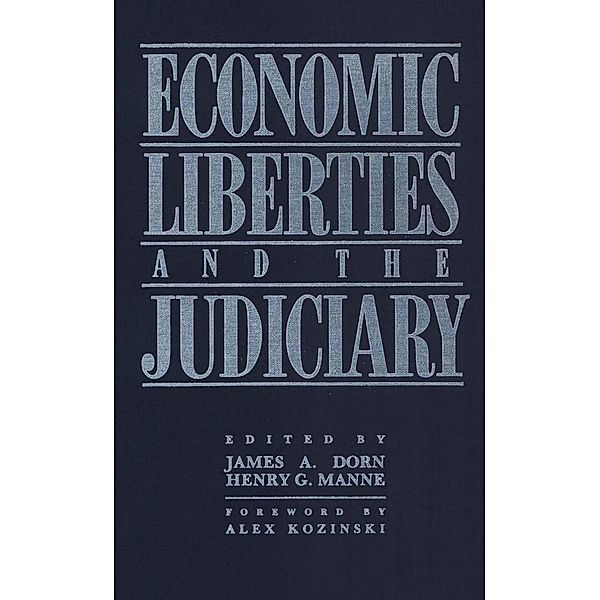 Economic Liberties and the Judiciary, James A. Dorn, Henry G. Manne