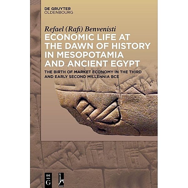 Economic Life at the Dawn of History in Mesopotamia and Ancient Egypt, Refael (Rafi) Benvenisti