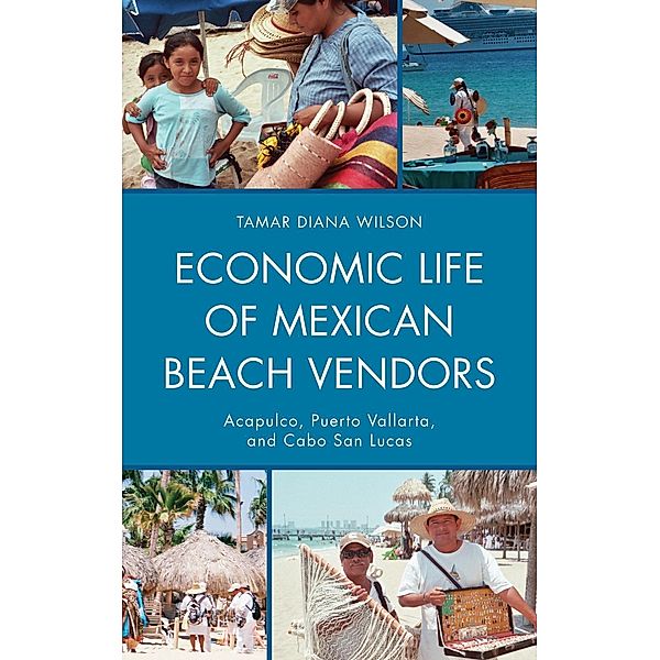 Economic Life of Mexican Beach Vendors, Tamar Diana Wilson