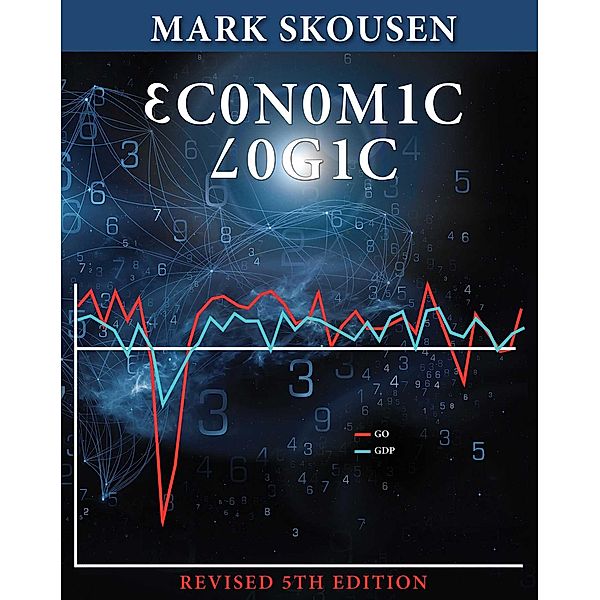 Economic Logic, Fifth Edition, Mark Skousen