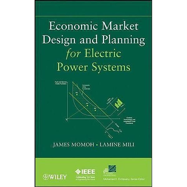 Economic Market Design and Planning for Electric Power Systems / IEEE Series on Power Engineering