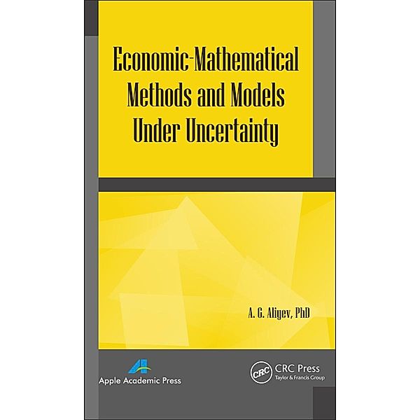 Economic-Mathematical Methods and Models under Uncertainty, A. G. Aliyev