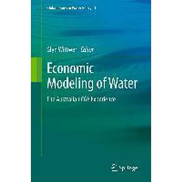 Economic Modeling of Water / Global Issues in Water Policy Bd.3
