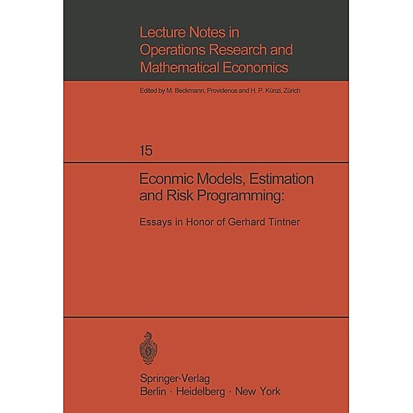Economic Models, Estimation and Risk Programming: Essays in Honor of Gerhard Tintner / Lecture Notes in Economics and Mathematical Systems Bd.15
