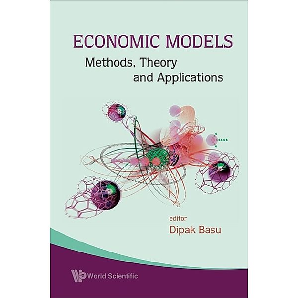 Economic Models: Methods, Theory And Applications, Dipak R Basu