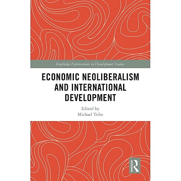 Economic Neoliberalism and International Development, Michael Tribe