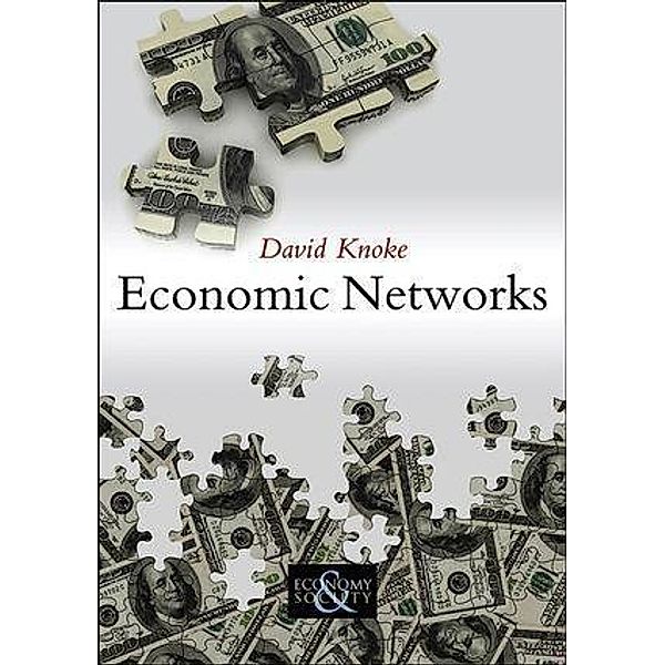 Economic Networks / PESS - Polity Economy and Society Series, David Knoke