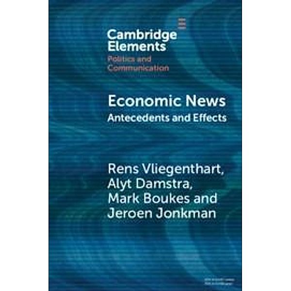 Economic News / Elements in Politics and Communication, Rens Vliegenthart